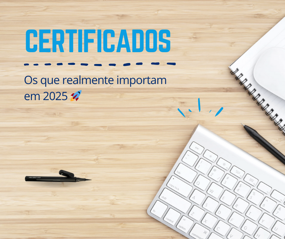 Certificações que importam em 2025